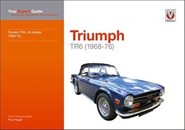 Cover Art for 9781787114197, Triumph TR6: Your Expert Guide to Common Problems & How to Fix Them (Expert Guides) by Paul Hogan