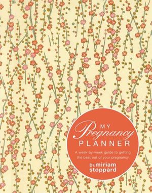 Cover Art for 9780756628536, My Pregnancy Planner by Dr Miriam Stoppard