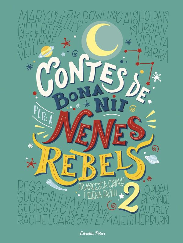 Cover Art for 9788491375166, Contes de bona nit per a nenes rebels 2 by Elena Favilli, Francesca Cavallo