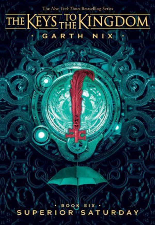 Cover Art for 9781338240498, Superior Saturday (Keys to the Kingdom #6) by Garth Nix