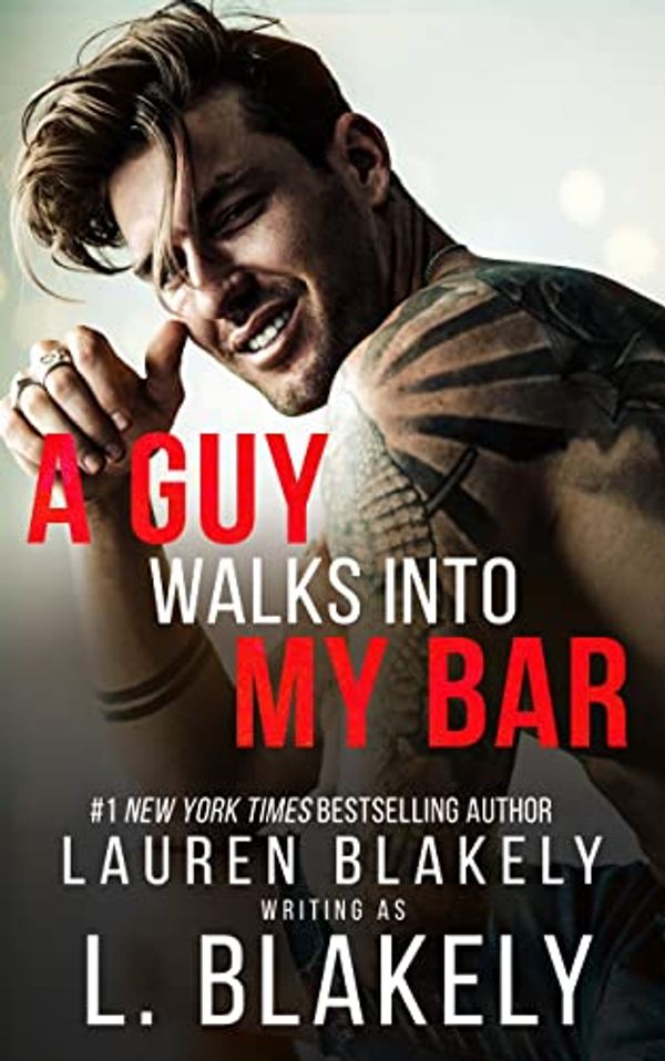 Cover Art for B088ZBL81C, A Guy Walks Into My Bar by Lauren Blakely