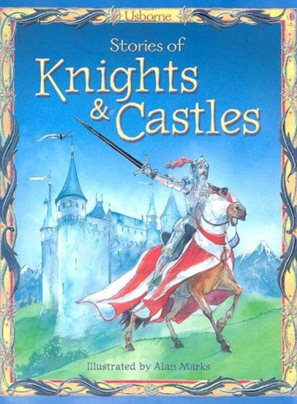 Cover Art for 9780794514662, Stories of Knights & Castles by Milbourne, Anna