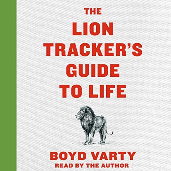 Cover Art for 9780358285182, The Lion Tracker's Guide to Life by Boyd Varty