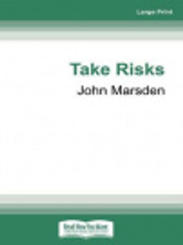 Cover Art for 9780369375681, Take Risks by John Marsden