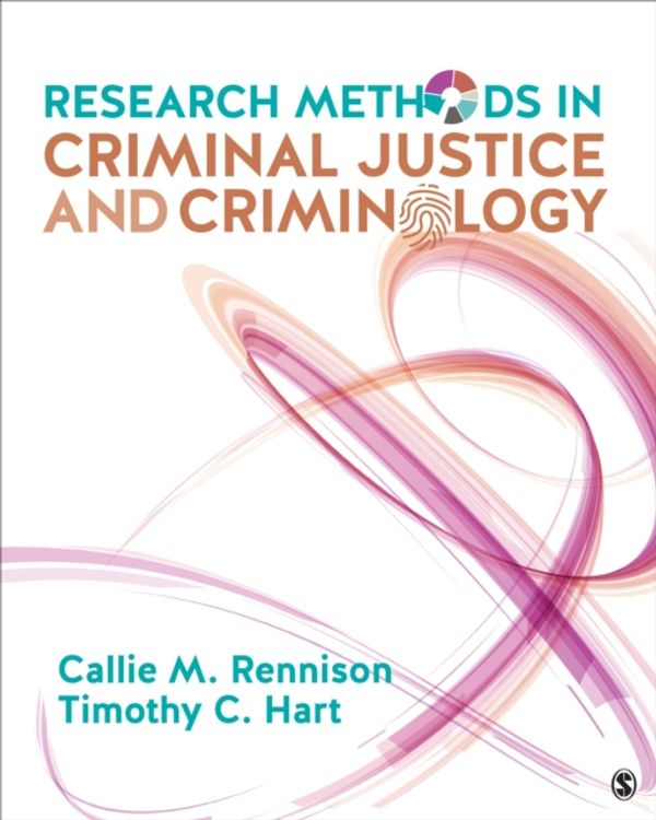 Cover Art for 9781506347813, Research Methods in Criminal Justice and Criminology by Callie Marie Rennison