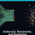 Cover Art for 9780429561160, Antisocial, Narcissistic, and Borderline Personality Disorders: A New Conceptualization of Development, Reinforcement, Expression, and Treatment by Daniel J. Fox