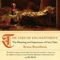 Cover Art for 9780679723936, The Uses of Enchantment: The Meaning and Importance of Fairy Tales [Paperback] by Bruno Bettelheim