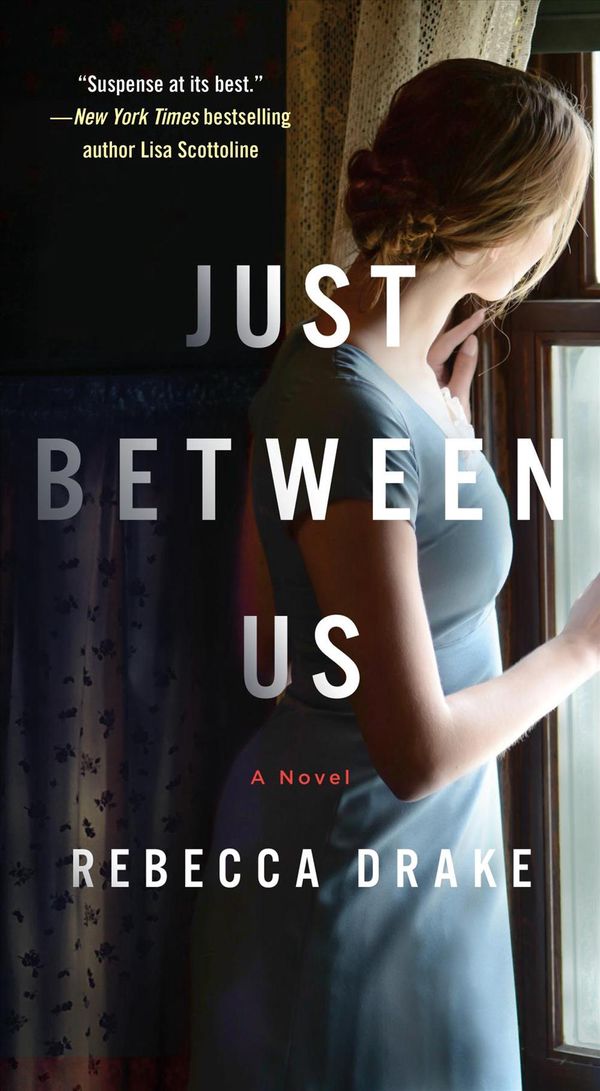Cover Art for 9781250217653, Just Between Us by Rebecca Drake