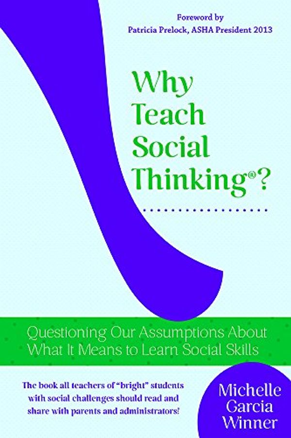 Cover Art for 9781936943135, Why Teach Social Thinking? by unknown