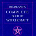 Cover Art for 9780875420509, Buckland’s Complete Book of Witchcraft by Raymond Buckland