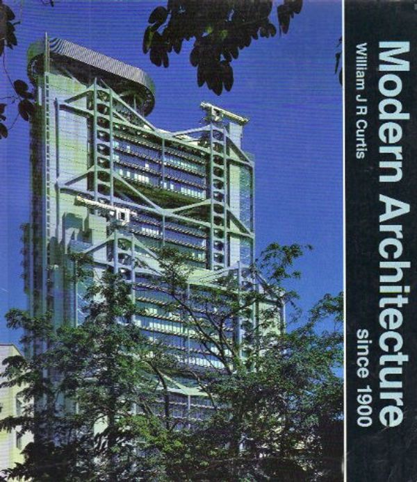 Cover Art for 9780714824789, Modern Architecture Since 1900 by William Curtis