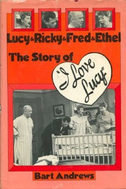 Cover Art for 9780525149903, Lucy & Ricky & Fred & Ethel by Bart Andrews