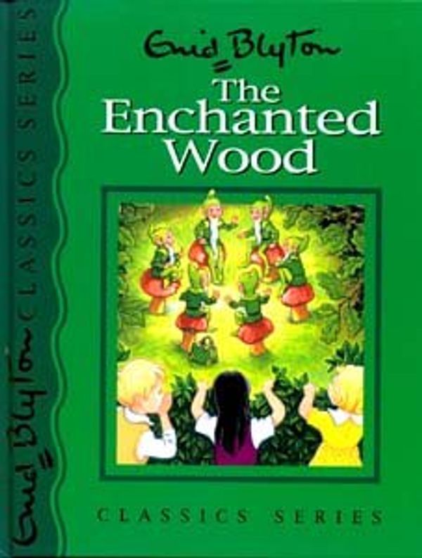 Cover Art for 9781741216639, The Enchanted Wood by Enid Blyton