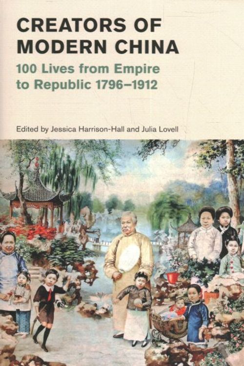 Cover Art for 9780500480809, Creators of Modern China (British Museum) by EDITED BY JESSICA HA