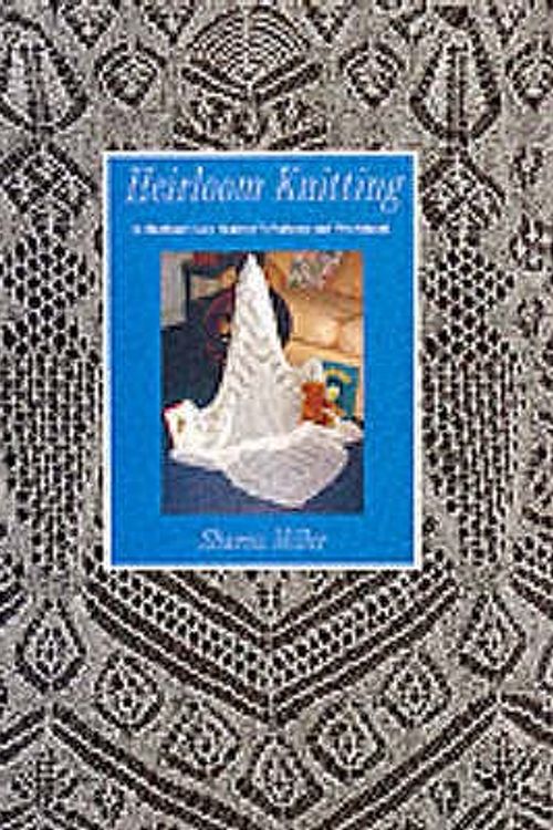 Cover Art for 9781898852759, Heirloom Knitting by Sharon Miller