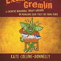 Cover Art for B071W591P6, Starving the Exam Stress Gremlin: A Cognitive Behavioural Therapy Workbook on Managing Exam Stress for Young People (Gremlin and Thief CBT Workbooks 12) by Collins-Donnelly, Kate