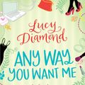 Cover Art for 9780330530019, Any Way You Want Me by Lucy Diamond