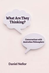 Cover Art for 9781922952745, What Are They Thinking?: Conversations with Australian Philosophers by Daniel Nellor