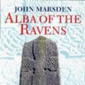 Cover Art for 9780094757608, Alba of the Ravens by John Marsden
