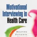 Cover Art for 9781462507085, Motivational Interviewing in Health Care by Stephen Rollnick, Professor Emeritus William R Miller, Christopher C Butler