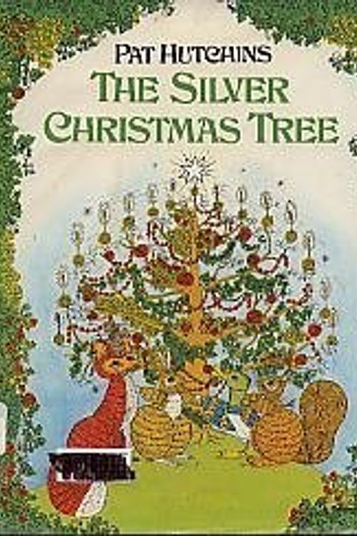 Cover Art for 9780370020426, Silver Christmas Tree by Pat Hutchins