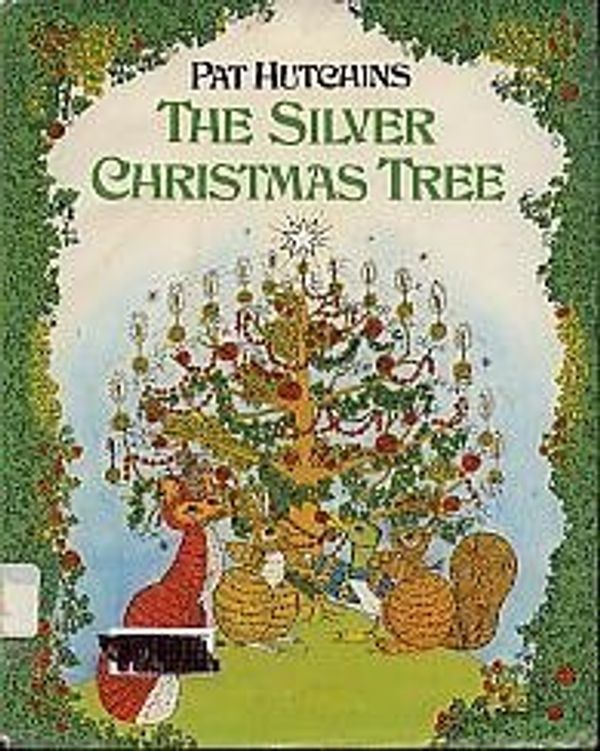 Cover Art for 9780370020426, Silver Christmas Tree by Pat Hutchins