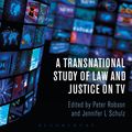 Cover Art for 9781509927982, A Transnational Study of Law and Justice on TV by Peter Robson