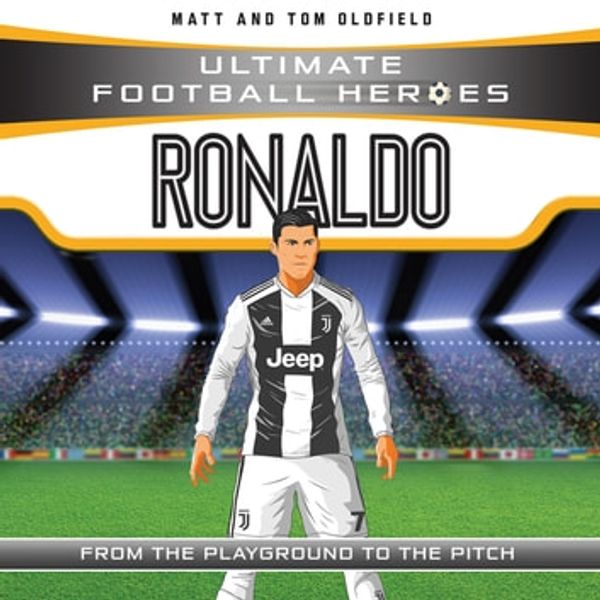 Cover Art for 9781786068392, Ronaldo (Ultimate Football Heroes) - Collect Them All! by Matt Oldfield, Tom Oldfield