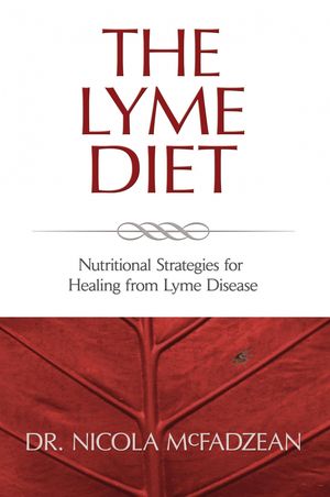 Cover Art for 9780982513835, The Lyme Diet by Nicola McFadzean ND