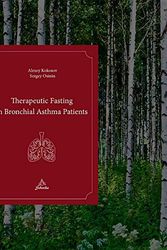 Cover Art for B08RMKRPCS, Therapeutic Fasting in Bronchial Asthma Patients (Siberika Publishing) by Kokosov, Alexey, Osinin, Sergey