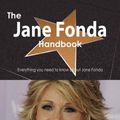 Cover Art for 9781486480579, The Jane Fonda Handbook - Everything you need to know about Jane Fonda by Smith, Emily