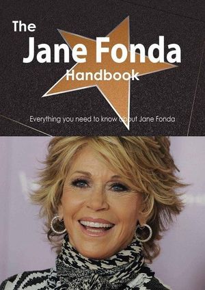 Cover Art for 9781486480579, The Jane Fonda Handbook - Everything you need to know about Jane Fonda by Smith, Emily