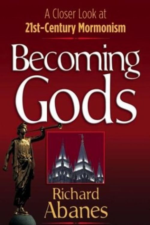 Cover Art for 9780736913553, Becoming Gods by Richard Abanes