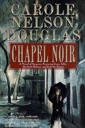 Cover Art for 9780312702847, Chapel Noir by Carole Nelson Douglas
