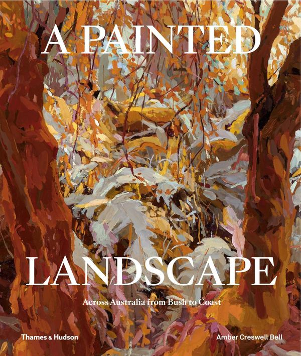 Cover Art for 9781760760113, A Painted LandscapeAcross Australia from Bush to Coast by Amber Creswell Bell
