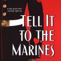 Cover Art for 9780758208095, Tell it to the Marines by Amy J. Fetzer