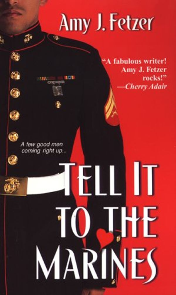 Cover Art for 9780758208095, Tell it to the Marines by Amy J. Fetzer
