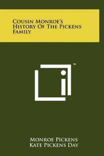 Cover Art for 9781258072063, Cousin Monroe's History of the Pickens Family by Monroe Pickens