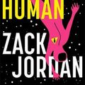 Cover Art for 9781473650862, The Last Human by Zack Jordan