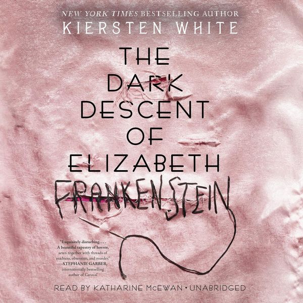 Cover Art for 9780525636113, The Dark Descent of Elizabeth Frankenstein by Kiersten White