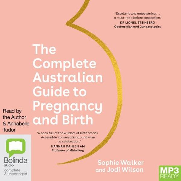 Cover Art for 9781038666239, The Complete Australian Guide to Pregnancy and Birth by Walker, Sophie, Wilson, Jodi