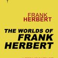 Cover Art for 9780575104655, The Worlds of Frank Herbert by Frank Herbert