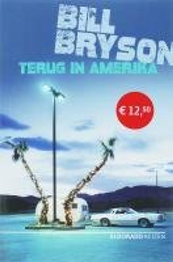 Cover Art for 9789047100256, Terug in Amerika / druk 2 by Bill Bryson