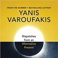Cover Art for B08HRPPPKF, By Yanis Varoufakis Another Now Dispatches from an Alternative Present Hardcover – 10 Sept. 2020 by Yanis Varoufakis
