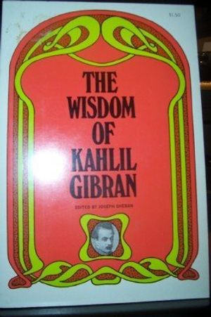 Cover Art for 9780806502496, Wisdom of Kahlil Gibran by Joseph Sheban