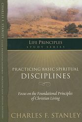 Cover Art for 9781418541170, Practicing Basic Spiritual Disciplines by Stanley, Charles F.