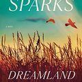 Cover Art for 9780593599235, Dreamland: A Novel by Nicholas Sparks