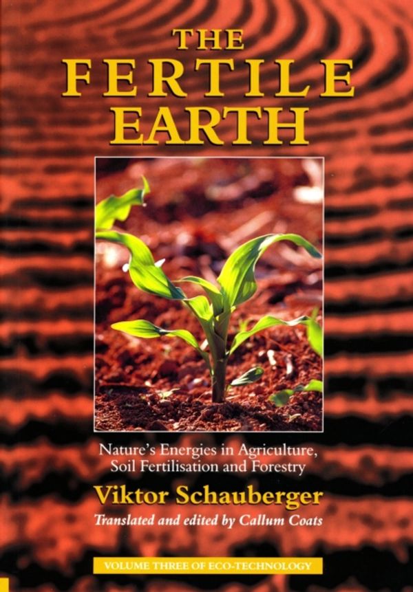 Cover Art for 9781858600604, The Fertile Earth by Viktor Schauberger