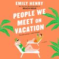 Cover Art for 9780593346808, People We Meet on Vacation by Emily Henry