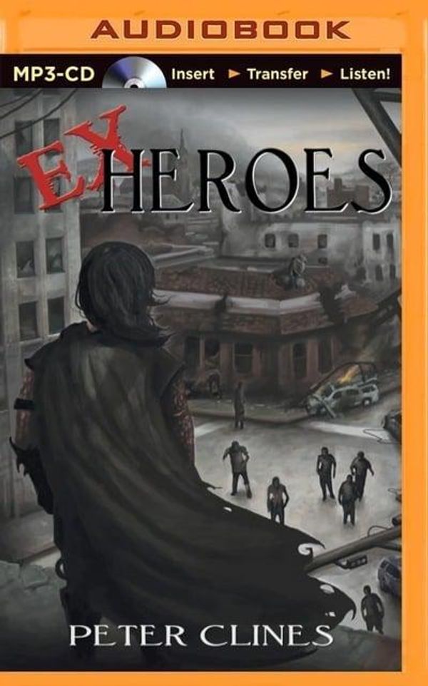 Cover Art for 9781491575130, Ex-Heroes by Peter Clines